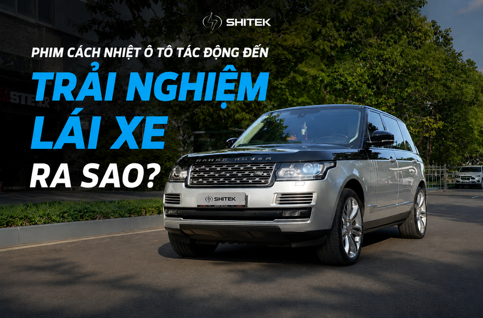Phim cách nhiệt tác động đến trải nghiệm lái xe?